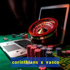 corinthians x vasco da gama ao vivo futemax